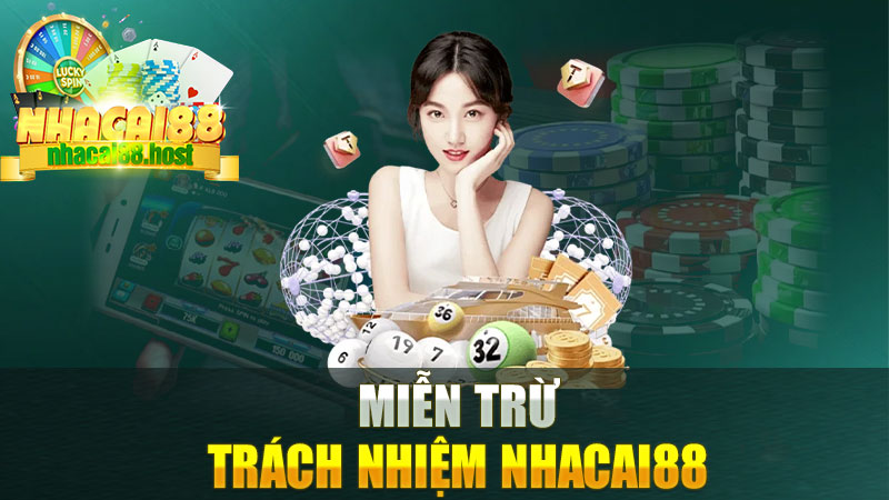 Miễn Trừ Trách Nhiệm Nhacai88